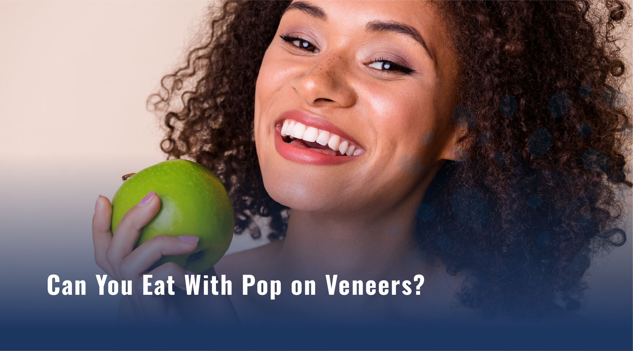 Can You Eat with Pop On Veneers?